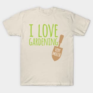 Gardening Mulch T-Shirt